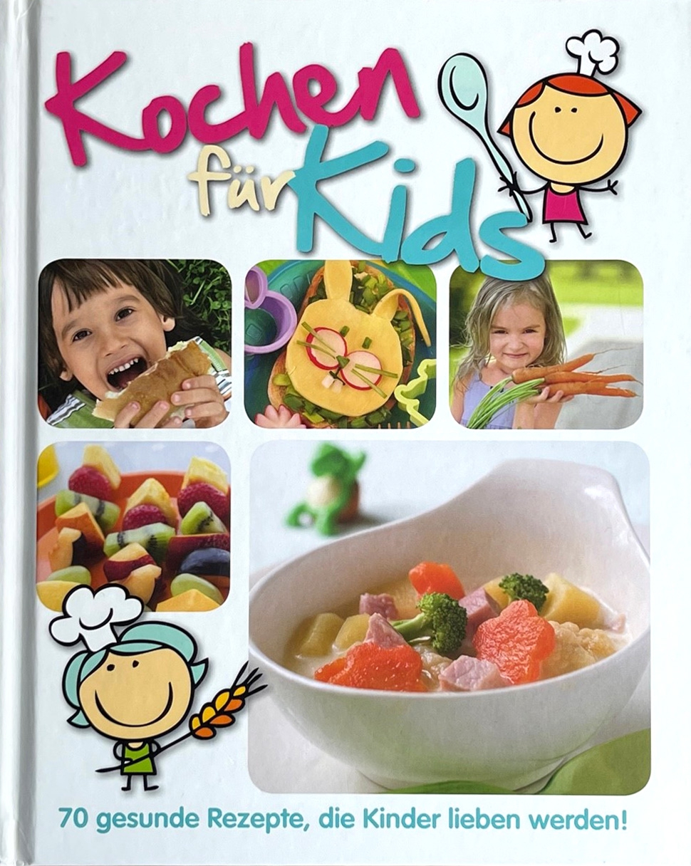 Kochen für Kids - 70 gesunde Rezepte Kochen für Kids - 70 gesunde Rezepte