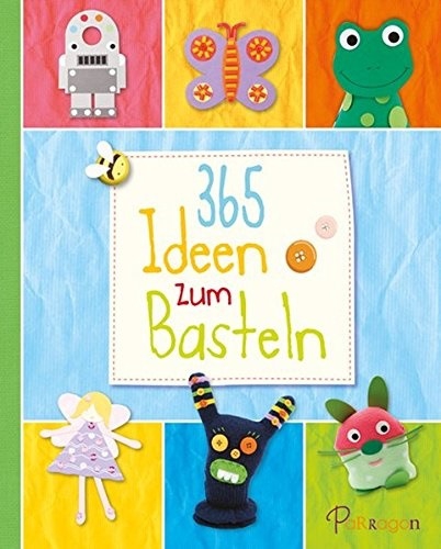 365 Ideen zum Basteln 365 Ideen zum Basteln