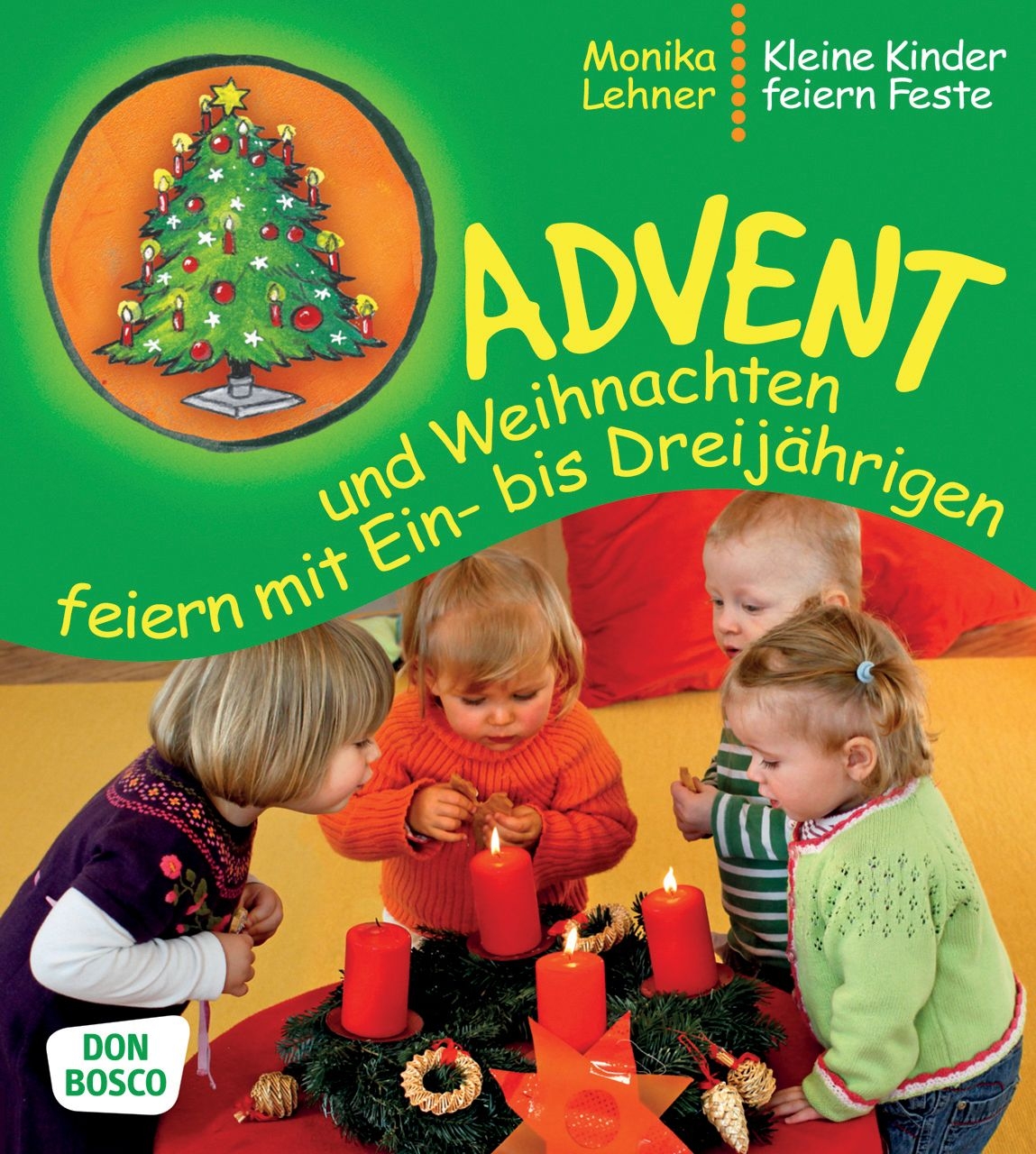 Advent und Weihnachten feiern mit Ein-bis Dreijäh. Advent und Weihnachten feiern mit Ein-bis Dreijäh.