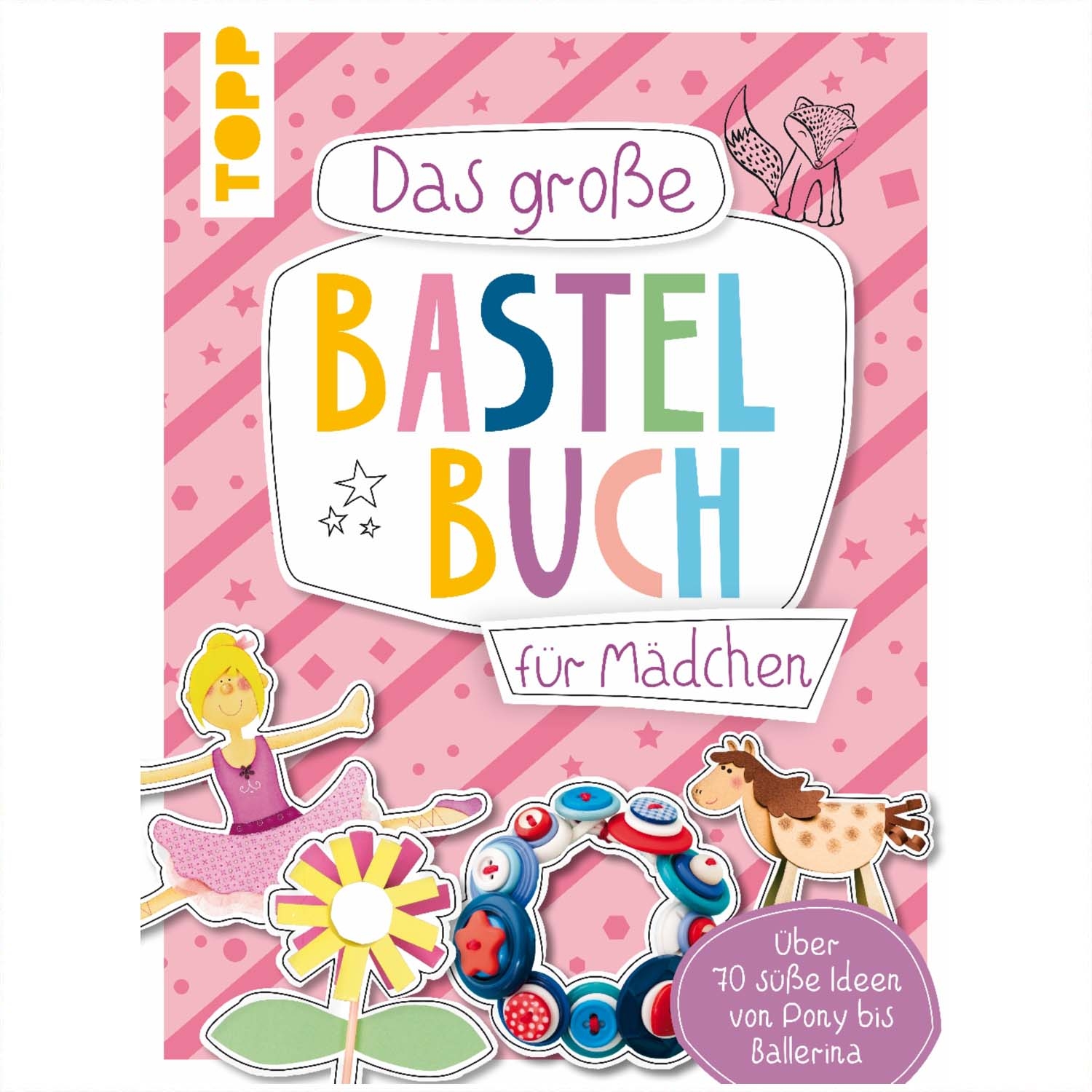 Das große Bastelbuch für Mädchen