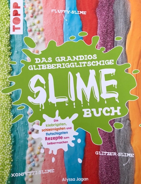 Das grandios glibberigglitschige Slime Buch