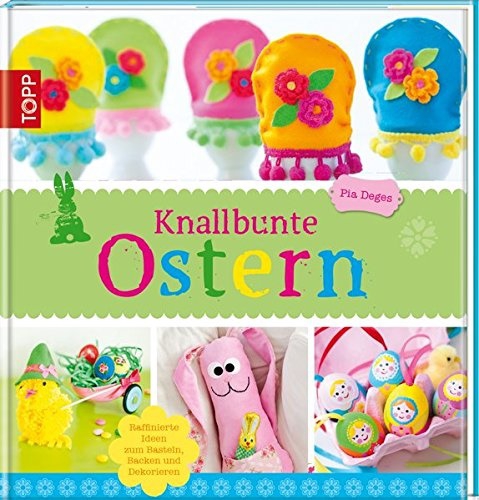 Knallbunte Ostern Knallbunte Ostern