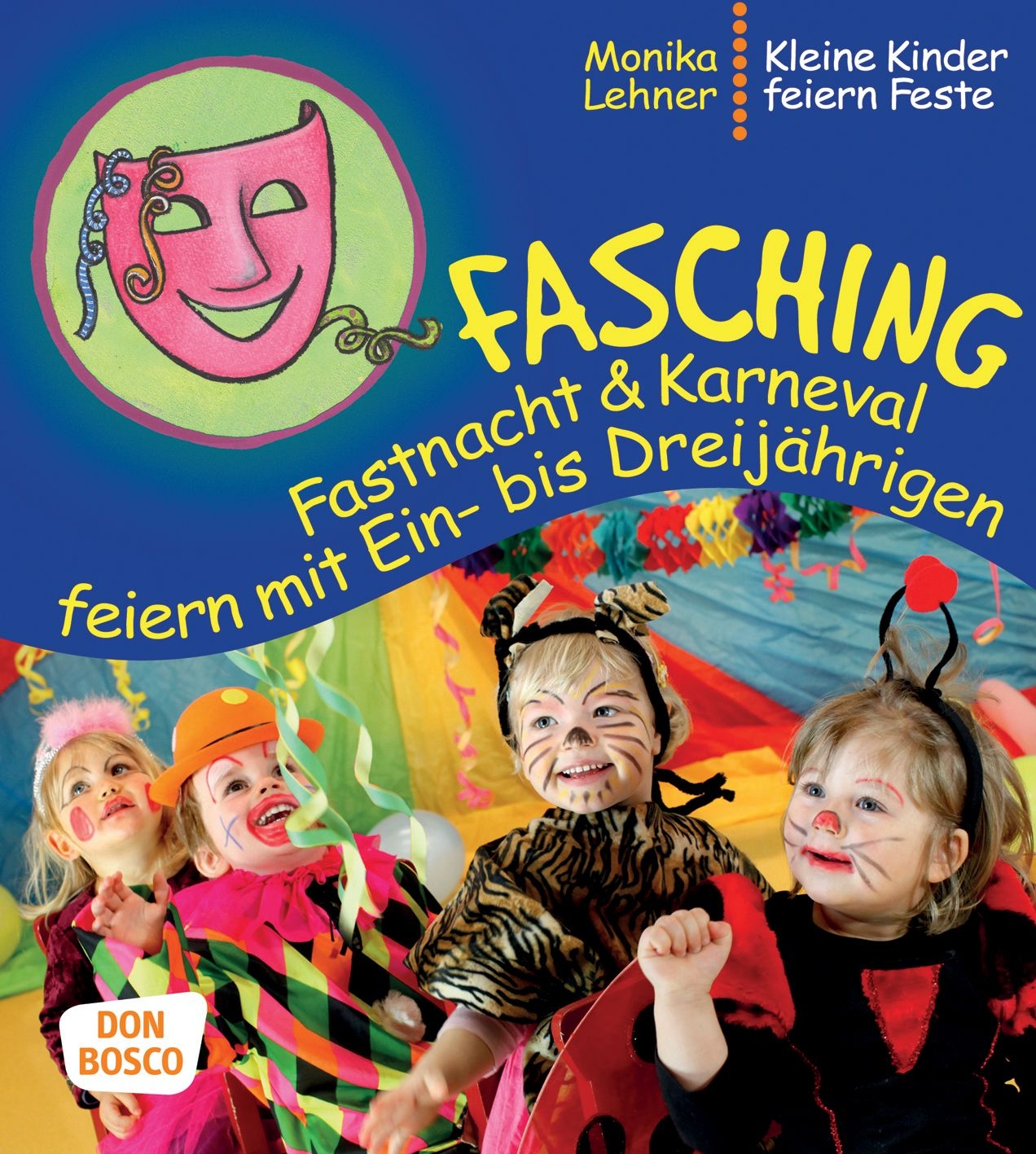 Fasching, Fastnacht & Karneval feiern mit 1-3 J.