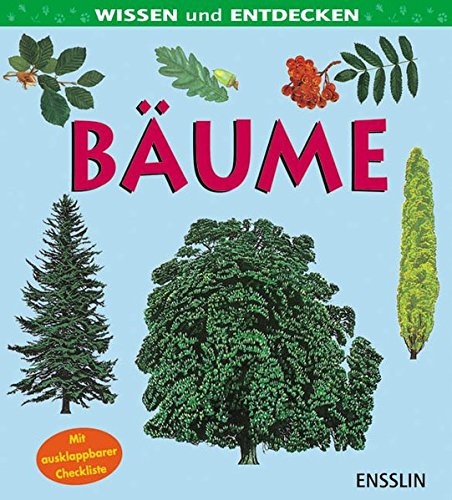 Bäume - Wissen und Entdecken Bäume - Wissen und Entdecken