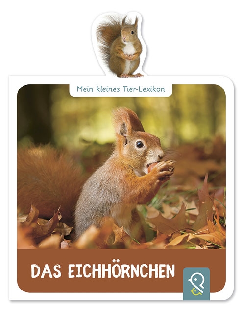 Das Eichhörnchen - Mein kleines Tierlexikon Das Eichhörnchen - Mein kleines Tierlexikon